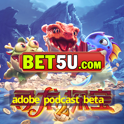 adobe podcast beta